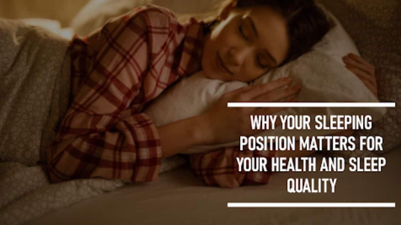 Why Your Sleeping Position Matters for Your Health and Sleep Quality