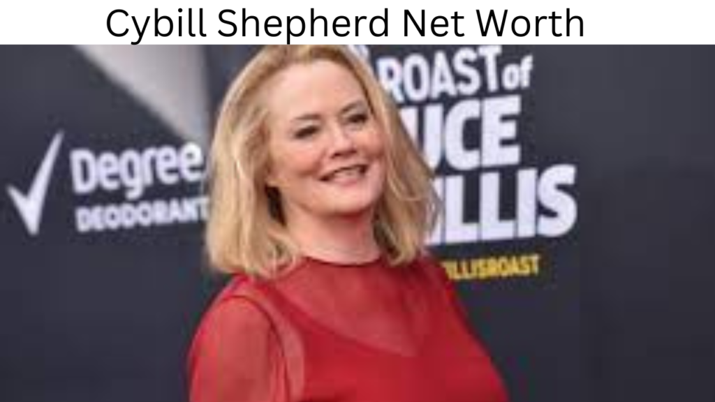 Cybill Shepherd Net Worth