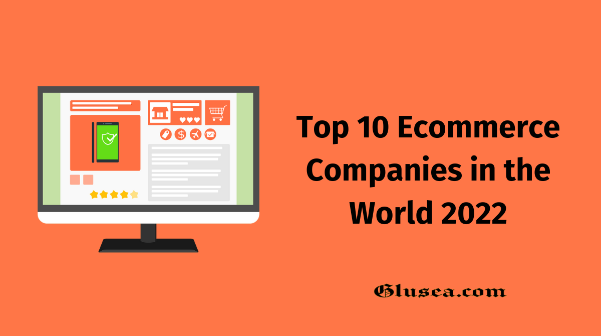 top 10 e-commerce companies in the world 2022