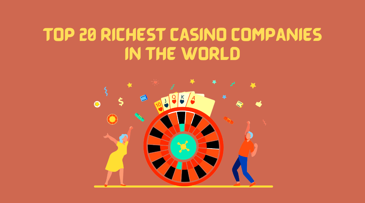 richest casino companies in the world